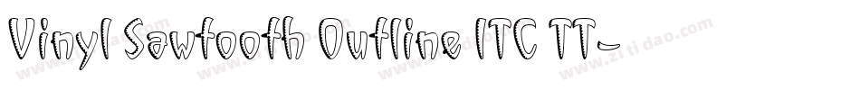 Vinyl Sawtooth Outline ITC TT字体转换
